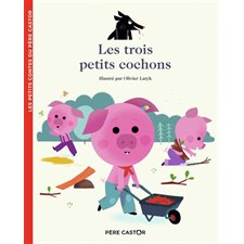 Les trois petits cochons : Petits contes classiques
