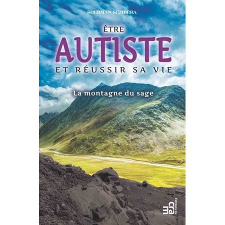 Être autiste et réussir sa vie : La montagne du sage