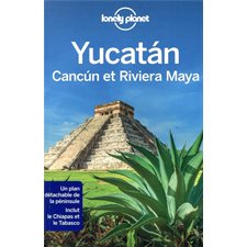 Yucatan, Cancun et Riviera Maya (Lonely planet) : 1re édition