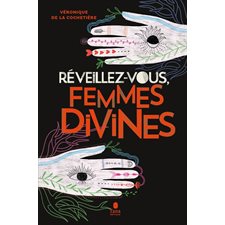 Réveillez-vous, femmes divines