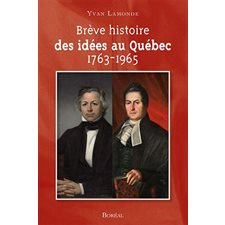 Brève histoire des idées au Québec : 1763 - 1965