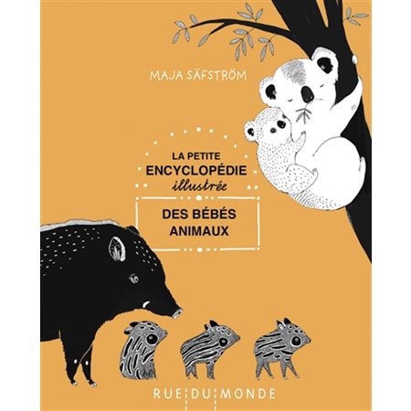 La petite encyclopédie illustrée des bébés animaux