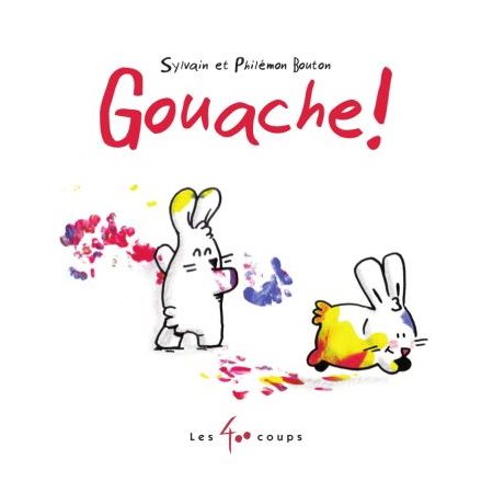 Gouache ! : 400 coups