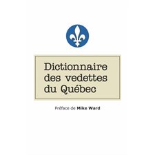 Dictionnaire des vedettes du Québec