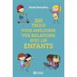 100 trucs pour améliorer les relations avec les enfants