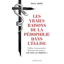 Les vraies raisons de la pédophilie dans l'Eglise : Célibat, homosexualité, libération des moeurs...