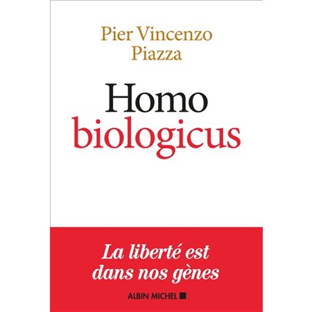 Homo biologicus : La liberté est dans nos gènes