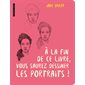 A la fin de ce livre, vous saurez dessiner les portraits !