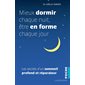 Mieux dormir chaque nuit, être en forme chaque jour : Les secrets d'un sommeil profond et réparateur
