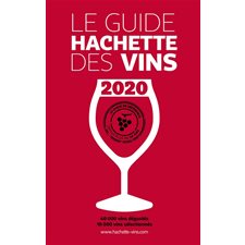 Le guide Hachette des vins 2020 : 1 500 dégustateur professionnels; 10 000 vins sélectionnés