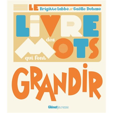 Le livre des mots qui font grandir