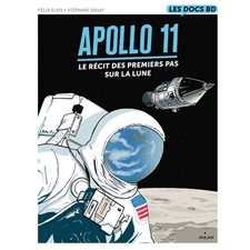 Apollo 11 : Premiers pas sur la lune : L'aventure des hommes racontée en BD