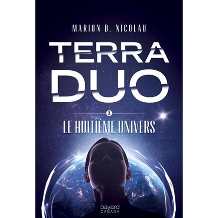 Terra Duo T.02 : Le huitième Univers