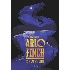 Arlo Finch T.02 : Le lac de la lune