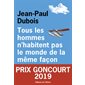Tous les hommes n'habitent pas le monde de la même façon