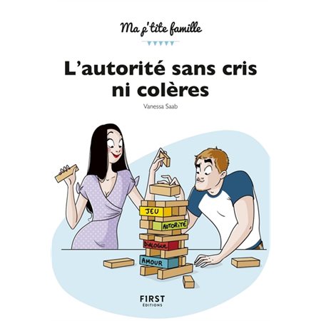 L'autorité sans cris ni colères : Ma p'tite famille !