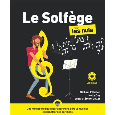 Le solfège pour les nuls : Une méthode ludique pour apprendre à lire la musique et déchiffrer des pa