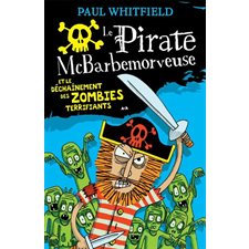 Pirate McBarbemorveuse T.01 : Le déchaînement des zombies terrifiants