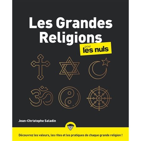 Les grandes religions pour les nuls : Découvrez les valeurs, les rites et les pratiques de chaque gr