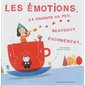 Les émotions, ça chahute un peu, beaucoup, énormément...