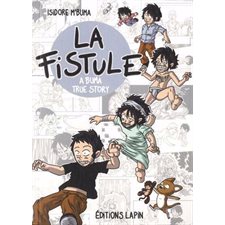 La fistule : A Buma true story : Manga