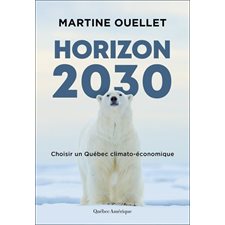 Horizon 2030 : Choisir un Québec climato-économique