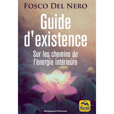 Guide d'existence : Sur les chemins de l'énergie intérieure