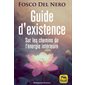 Guide d'existence : Sur les chemins de l'énergie intérieure