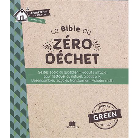La bible du zéro déchet : Entretenir sa maison