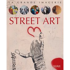 Street art : La grande imagerie. La grande imagerie des arts