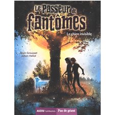 Passeur de fantômes T.02 : Le chien invisible