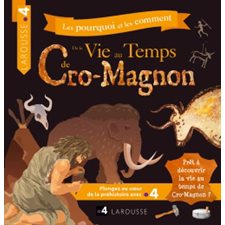 De la vie au temps de Cro-Magnon : Les pourquoi et les comment