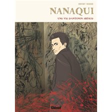 Nanaqui : Une vie d'Antonin Artaud : Bande dessinée