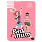 Bad mum : Bande dessinée