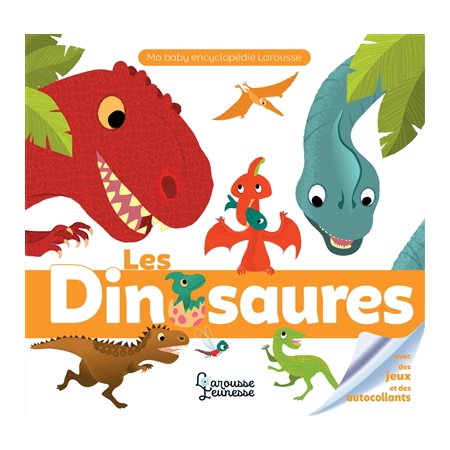 Les dinosaures : Ma baby encyclopédie Larousse