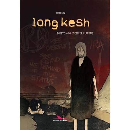 Long Kesh : Bobby Sands et l'enfer irlandais : Bande dessinée