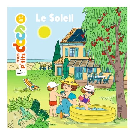 Le soleil : Mes p'tits docs : 4 - 7 ans