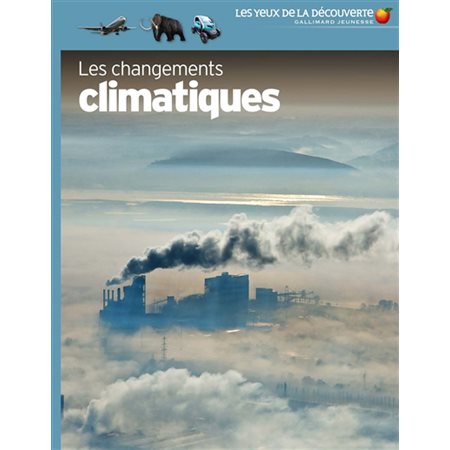Les changements climatiques : Nouvelle édition mise à jour : Les yeux de la découverte