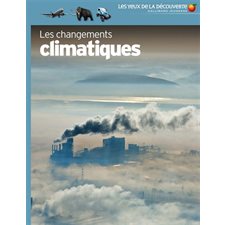 Les changements climatiques : Nouvelle édition mise à jour : Les yeux de la découverte