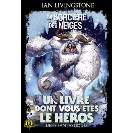 La sorcière des neiges : Un livre dont vous êtes le héros. Défis fantastiques