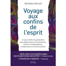 Voyage aux confins de l'esprit : Ce que le LSD et la psilocybine nous apprenent sur la conscience, l