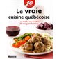 La vraie cuisine québécoise : Les meilleures recettes de nos grands-mères