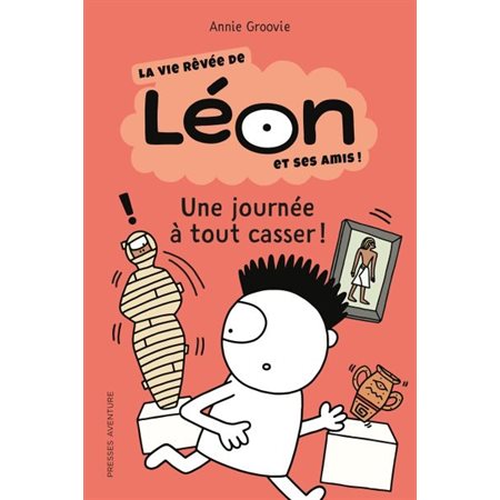 Une journée à tout casser : La vie rêvée de Léon et ses amis !