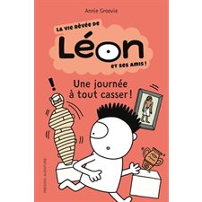 Une journée à tout casser : La vie rêvée de Léon et ses amis !