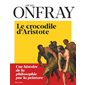 Le crocodile d'Aristote : Une histoire de la philosophie par la peinture