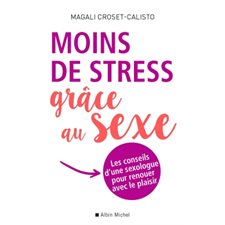 Moins de stress grâce au sexe : Les conseils d'une sexologue pour renouer avec le plaisir