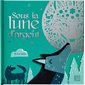 Sous la lune d'argent : Un livre animé