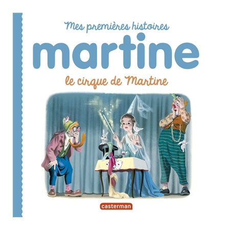 Le cirque de Martine : Martine : Mes premières histoires