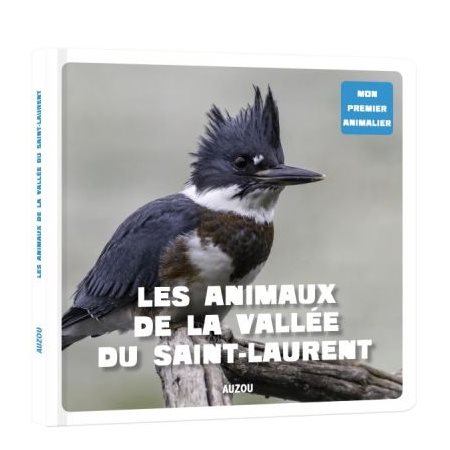 Les animaux de la vallée du Saint-Laurent : Mon premier animalier
