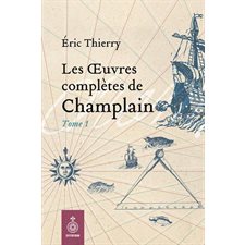 Les oeuvres complètes de Champlain T.01 : 1598-1619